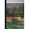 A History of the Town of Norton, Bristol County, Massachusetts, From 1669-1859