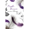 Purple Summer, Gray Fall