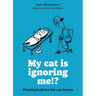 My Cat Is Ignoring Me!?: Practical Advice for Cat Lovers