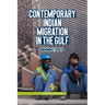 Contemporary Indian Migration in the Gulf
