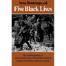 Five Black Lives: The Autobiographies of Venture Smith, James Mars, William Grimes, the Rev. G. W. Offley, and James L. Smith