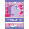 Worthy in Love