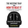 THE NICOTINE TRAP and HOW TO BEAT IT: A Revolutionary New Approach to Quitting Smoking