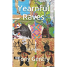Yearnful Raves: 50 Poems