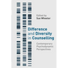 Difference and Diversity in Counselling: Contemporary Psychodynamic Approaches