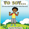 Yo Soy...: Afirmaciones Positivas Para Niños Morenos