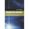 Beyond the Interface: How the Intersections of New Science Are Starting to Explain the Unexplainable