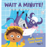 Wait a Minute!