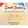 Duck Season: A spicy take on all the different kinds of Ducks!