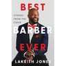 Best Barber Ever: Stories from the Chair