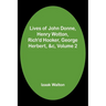 Lives of John Donne, Henry Wotton, Rich'd Hooker, George Herbert, &c, Volume 2