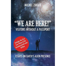 "WE ARE HERE!" Visitors Without a Passport: Essays on Earth's Alien Presence