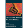 The Utopian Impulse in Latin America