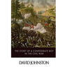 The Story of a Confederate Boy in the Civil War