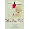 Walk By Faith