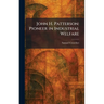 John H. Patterson: Pioneer in Industrial Welfare