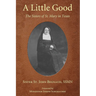 A Little Good: The Sisters of St. Mary in Texas
