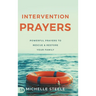 Intervention Prayers: Powerful Prayers to Rescue and Restore Your Family