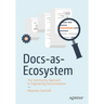 Docs-As-Ecosystem: The Community Approach to Engineering Documentation