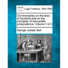 Commentaries on the laws of Scotland and on the principles of mercantile jurisprudence. Volume 1 of 2