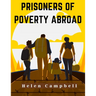 Prisoners of Poverty Abroad