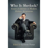 Who Is Sherlock?: Essays on Identity in Modern Holmes Adaptations
