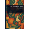 Camp Fires and Camp Cooking