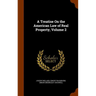 A Treatise On the American Law of Real Property, Volume 2