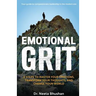 Emotional GRIT: 8 steps to master your emotions, transform your thoughts & change your world