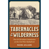 Tabernacles in the Wilderness: The Us Christian Commission on the Civil War Battlefront
