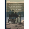 Female Life Among the Mormons, by the Wife of a Mormon Elder [M. Ward], Recently From Utah