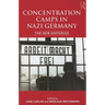 Concentration Camps in Nazi Germany: The New Histories
