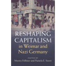 Reshaping Capitalism in Weimar and Nazi Germany