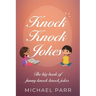 Knock Knock Jokes: The big book of funny knock knock jokes