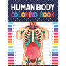 Human Body Coloring Book: Human Body Anatomy Coloring Book For Kids, Boys and Girls and Medical Students. Human Brain Heart Liver Coloring Book.