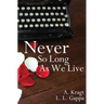 Never So Long As We Live