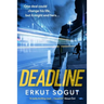 Deadline: a riveting, unputdownable debut crime thriller from an exciting new voice in thriller fiction.