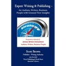 Expert Writing & Publishing: Teaching Authors, Writers, Business People with Totally New Insights