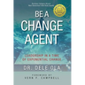 Be a Change Agent: Leadership in a Time of Exponential Change