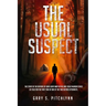 The Usual Suspect: The Story of the Defense of Gene Leroy Hart in the Girl Scout Murder Cases as Told for the First Time by One of the Two Defense Att