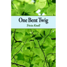 One Bent Twig