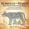 Romulus and Remus: The Twins Who Made Rome - Ancient Roman Mythology Children's Greek & Roman Books