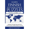 Learn Finnish with Word Search Puzzles Volume 2: Learn Finnish Language Vocabulary with 130 Challenging Bilingual Word Find Puzzles for All Ages