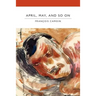 April, May, and So on
