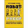 Robot-Proof: When Machines Have All the Answers, Build Better People