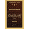 Keeping One Cow: Being The Experience Of A Number Of Practical Writers, In A Clear And Condensed Form, Upon The Management Of A Single Milch Cow (1880