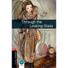 Oxford Bookworms Library: Through the Looking Glass: Level 3: 1000-Word Vocabulary