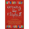 Growing Up Filipino II: More Stories for Young Adults
