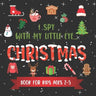 I Spy With My Little Eye CHRISTMAS Book For Kids Ages 2-5: Winter and Christmas Activity Learning, Fun Picture and Guessing Game For Kids Toddlers & P