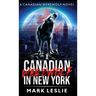 A Canadian Werewolf in New York